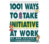 1001 Ways to Take Initiative at Work
