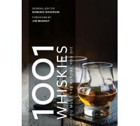 1001 Whiskies You Must Try Before You Die