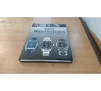 1001 Wristwatches: History Technology Design