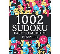 1002 Sudoku Puzzles - Easy to Medium: Easy to Medium Sudoku Puzzle Book For Adults and Smart Kids. Large Print Puzzles - Perfect for Seniors