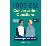 1005 ESL Conversation Questions: For Teenagers and Adults: 1 (ESL Conversation and Discussion Questions)