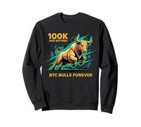 100k and beyond, BTC bulls forever, bitcoin crypto Sweatshirt