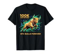 100k and beyond, BTC bulls forever, bitcoin crypto T-Shirt
