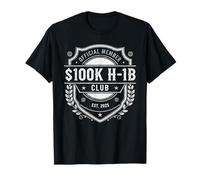 $100K H-1B Club 2025 Official Member Immigration Success T-Shirt