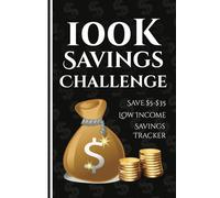 100k Savings Challenge Book: The Ultimate Guide to Save $100,000 with Fun and Easy Tracking