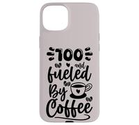 100th Birthday Classic 100 Fueled By Coffee Age One Hundred Case for iPhone 15 Plus