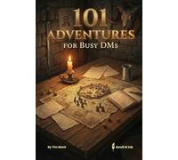 101 ADVENTURES FOR BUSY DMs: Ready-to-Run One-Shot Ideas for Every Fantasy Campaign: 2 (The Adventure Toolkit Series)