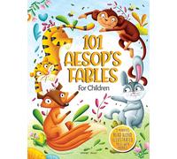 101 Aesop's Fables For Children - 5 Minutes Read Aloud Illustrated Tales With Morals