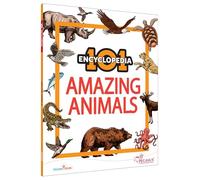 101 Amazing Animals - Encyclopedia for 7 to 10 year old kids
