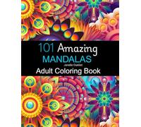 101 Amazing Mandalas: Coloring Book for Adults