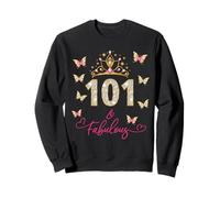 101 And Fabulous, 101 Years Old Women, 101st Birthday Sweatshirt