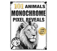 101 Animals Monochrome Pixel Reveals: Color by Number Coloring Book for Adults with Six Easy Pen Marks and Hidden Black-and-White Animal Images
