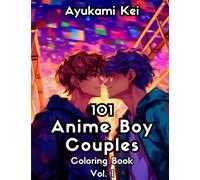 101 Anime Boy Couples: Shonen Ai couples Coloring Book for Adults and Teens (Anime Coloring Books)