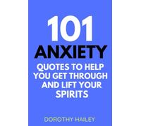 101 Anxiety Quotes to Help You Get Through and Lift Your Spirits