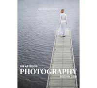 101 Art Book - Photography Edition: A collection of 101 photographers capturing perspective beyond the ordinary