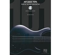 101 Bass Tips (Includes Online Access Code): Stuff All the Pros Know and Use (Bass builders)