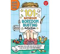 101 Bathroom Boredom Busting Activities: Brain teasers, puzzles, games, jokes, and toilet-paper crafts to keep you busy while you DO YOUR BUSINESS! - Includes Pull-out Poster! (101 Things)