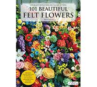 101 Beautiful Felt Flowers