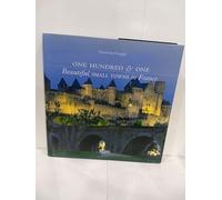 101 Beautiful Small Towns in France: (E)