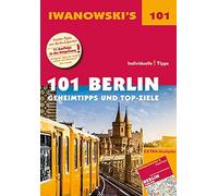 101 Berlin - Geheimtipps und Top-Ziele: Reisefuhrer von Iwanowski, Iwanowski.