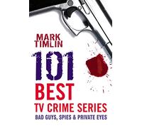 101 Best TV Crime Series: Bad Guys, Spies and Private Eyes