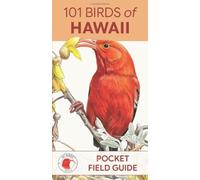 101 Birds of Hawaii: Pocket Field Guide (101 Birds Pocket Field Guides)