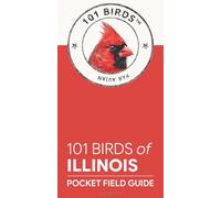 101 Birds of Illinois: Pocket Field Guide (101 Birds Pocket Field Guides)