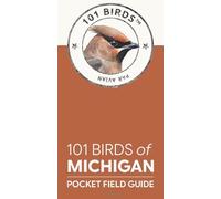 101 Birds of Michigan: Pocket Field Guide (101 Birds Pocket Field Guides)