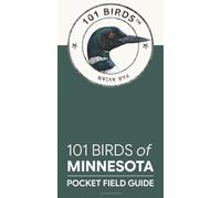 101 Birds of Minnesota: Pocket Field Guide (101 Birds Pocket Field Guides)
