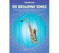 101 Broadway Songs for Tenor Sax – Hal Leonard