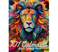 101 Calmness Adult Coloring Book: Embrace Serenity with Beautiful Designs of Animals, Landscape, House, Beach, Flowers, Birds, and More for Relaxation and Stress Relief.