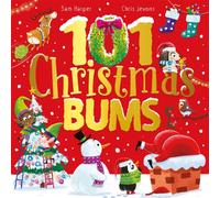 101 Christmas Bums : The perfect laugh-out-loud festive gift