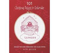 101 Christmas Designs to Embroider: Designs for Hand Embroidery and Color Tinting (Hand Embroidery Pattern Collection)