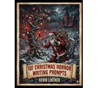 101 Christmas Horror Writing Prompts