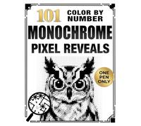 101 Color by Number Monochrome Pixel Reveals: One Pen Coloring Book for Adults with Hidden Black-and-White Images for Relaxation