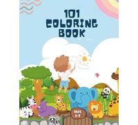 101 coloring book: Animals, Dinosaurs, Unicorns, Cars & More Coloring Fun for Kids Ages 2-8