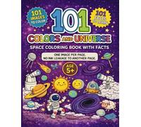 101 Colors and Universe :Space Coloring Book with Facts