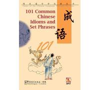 101 Common Chinese Idioms and Set Phrases (Gems of the Chinese Language Through the Ages Series)