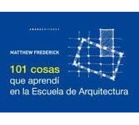101 Cosas que aprend en la escuela de Arquitectura