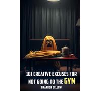 101 Creative Excuses For Not Going To The Gym: 5