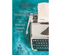 101 Creative Writing Prompts: to Overcome Writer’s Block