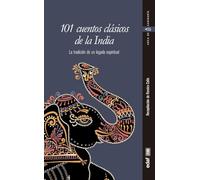 101 cuentos clásicos de la India / 101 Classic Tales from India: La tradición de un legado espiritual (Arca de sabiduría)