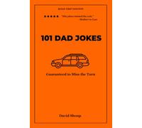 101 Dad Jokes Road Trip Edition: Guaranteed to Miss the Turn (Vol. 2) (101 Dad Jokes Collection)