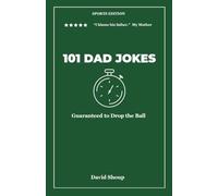 101 Dad Jokes: Sports Edition - Guaranteed to Drop the Ball (Vol. 5) (101 Dad Jokes Collection)