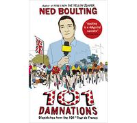 101 Damnations: Dispatches from the 101st Tour de France