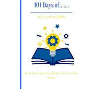 101 Days of Wit and Wisdom: A Guided Journal of British and Scottish Idioms