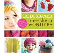 101 Designer One-Skein Wonders: A world of possibilities inspired by just one skein by Durant, Judith (2007) Paperback