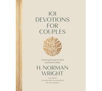 101 Devotions for Couples: Growing Closer to God and Each Other