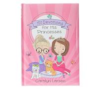 101 Devotions for His Princesses
