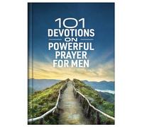 101 Devotions on Powerful Prayer for Men